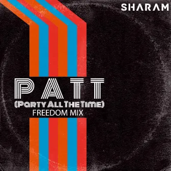 Party All the Time (Freedom Mix) by Sharam