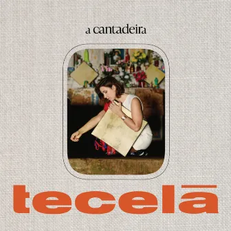 TECELÃ by A Cantadeira