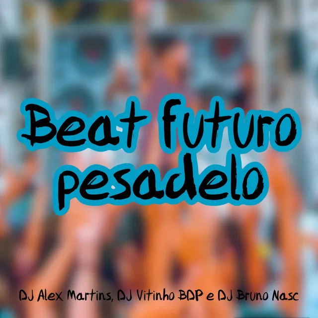 Beat Futuro Pesadelo