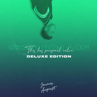 Not for Likes. This Has Personal Value. (Deluxe Edition) by James August