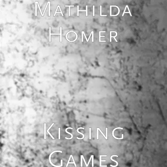 Kissing Games by Mathilda Homer