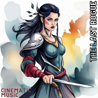 The Last Rogue by Cinematic Music