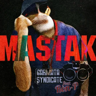 Mastak by Garmata Syndicate