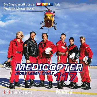 Medicopter 117 - Jedes Leben zählt, Vol. 3 (Original Score) [Die Originalmusik aus der RTL Serie] by Sylvester LeVay