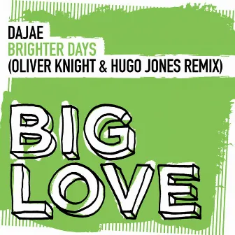 Brighter Days (Oliver Knight & Hugo Jones Remix) by Dajae