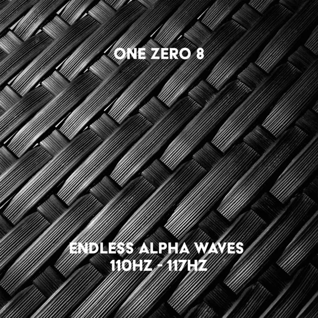 Endless Alpha Waves 110Hz - 117Hz