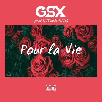 Pour la vie by GSX