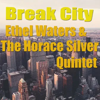 Break City by Ethel Waters