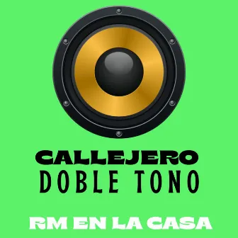 Callejero (Doble Tono) by RM EN LA CASA