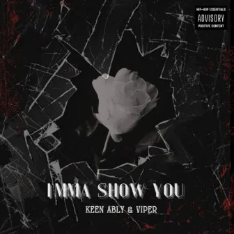 I'mma Show You (feat. Viper) by Keen Ably