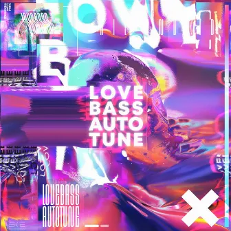 LOVE, BASS AND AUTOTUNE by Killin' Void