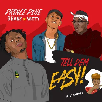 Tell Dem Easy by Prince Pine