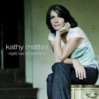 Right Out Of Nowhere by Kathy Mattea