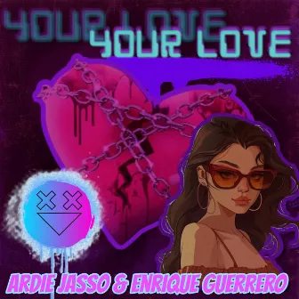 Your Love by Ardie Jasso