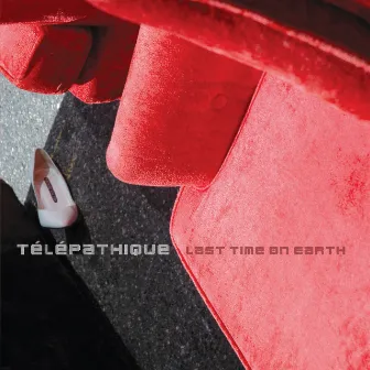 Last Time On Earth by Telepathique