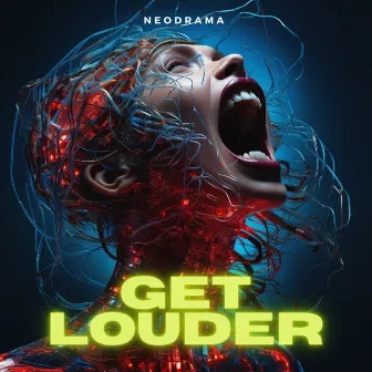 Get Louder by NEODRAMA