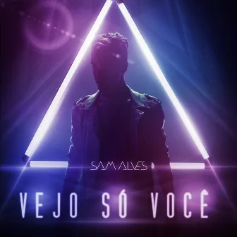 Vejo Só Você by Sam Alves