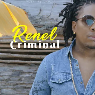 Criminal by Renel