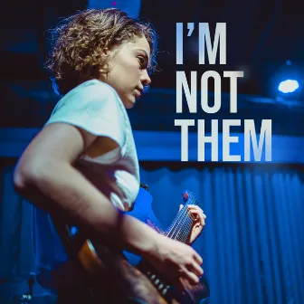 I'm Not Them by Raine Stern