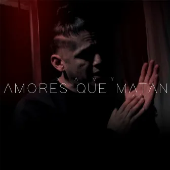 Amores Que Matan by Xavy