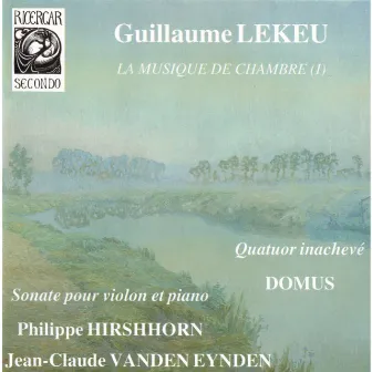 Lekeu: La musique de chambre I by Domus