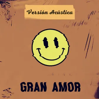 Gran Amor (Acústico) by Eliel B