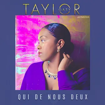 Qui De Nous Deux by Taylor Gasy