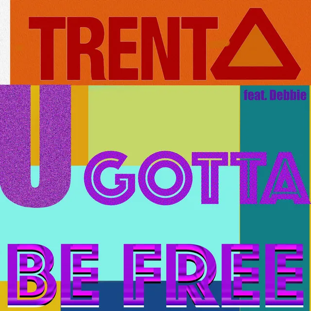 U Gotta Be Free