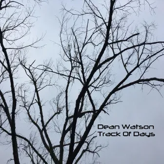 Track of Days by Dean Watson