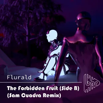 The Forbidden Fruit (B Side Mix) (Sam Cuadra Remix) by Flurald