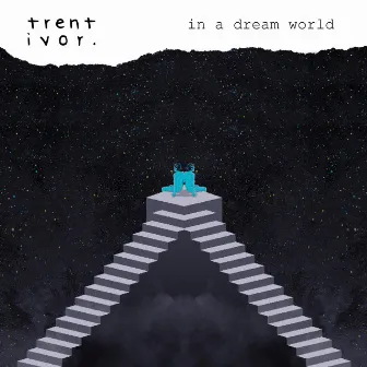 In a Dream World by Trent Ivor.