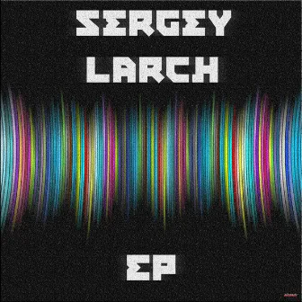 Trance Ep by Sergey Larch