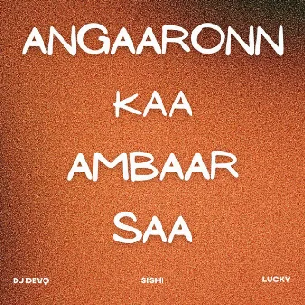 Angaaronn Kaa Ambaar Saa by Sishi