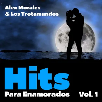 Hits para Enamorados, Vol.1 by Alex Morales & Los Trotamundos