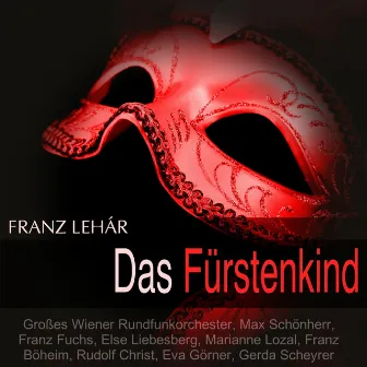 Lehár: Das Fürstenkind by Großes Wiener Rundfunkorchester