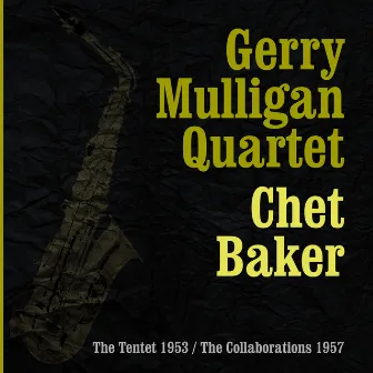 The Tentet 1953 / The Collaborations 1957 by Gerry Mulligan Quartet