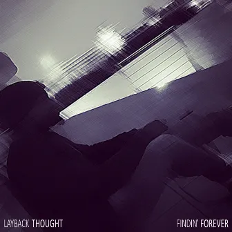 Findin' Forever by Layback Thought