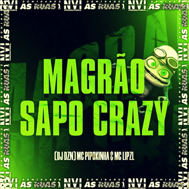 Magrão Sapo Crazy