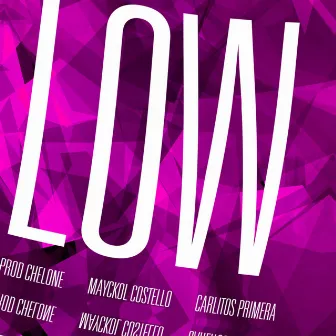 LOW LOW LOW by Prod Chelone