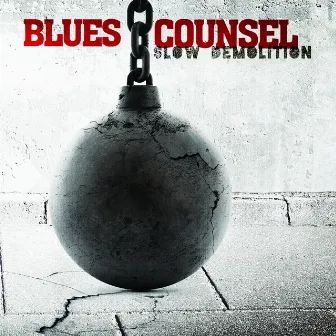 Slow Demolition by Blues Counsel