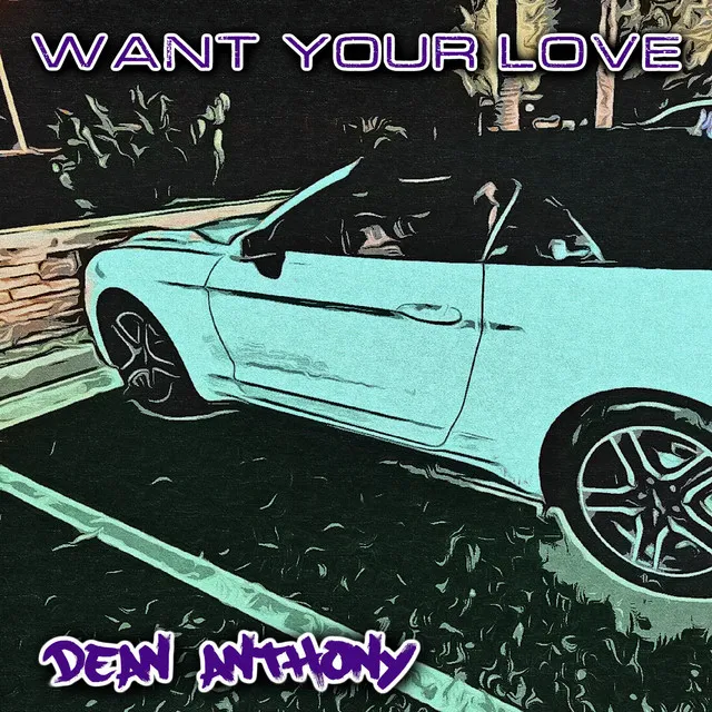 Want Your Love