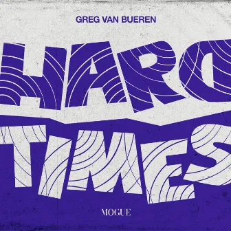 Hard Times by Greg Van Bueren