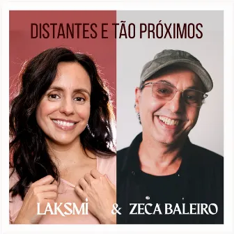 Distantes e Tão Próximos by Laksmi