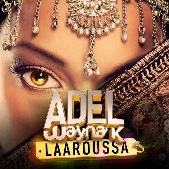 Laaroussa by Adel Wayna K