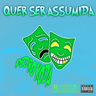 Quer Ser Assumida (Te Chamei de Vida) by Pedro Koda