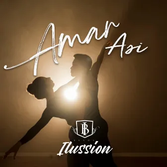 Amar Así by Banda Ilussión