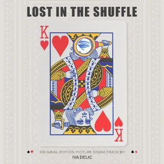 Lost in the Shuffle - Original Motion Picture Soundtrack by Iva Delic