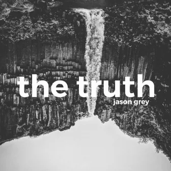 The Truth by Jason Grey