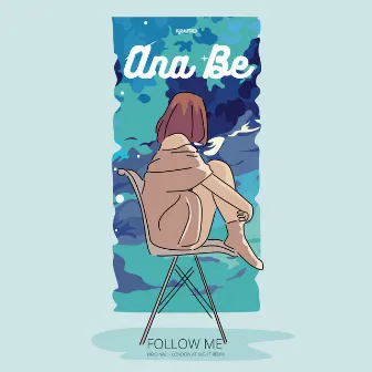 Follow Me by Ana Be