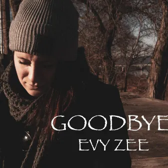 Goodbye by EVY ZEE